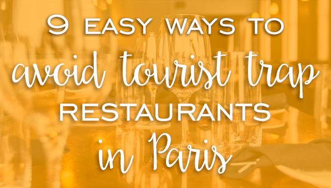 Avoid tourist trap restaurants in Paris