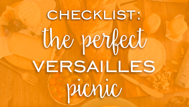 Checklist: Perfect Versailles Picnic