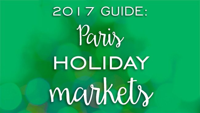 Paris Christmas markets 2017