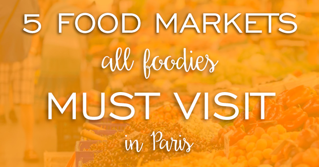 5 Paris Must-see Markets