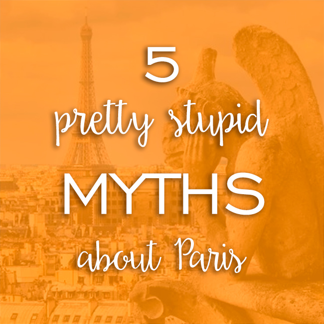 5 stupid paris myths
